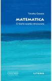 Oxford. Matematica. O foarte scurta introducere - Timothy Gowers