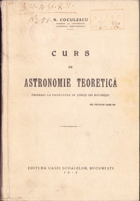 1110SPN Curs de astronomie teoretică profesat la Facultatea de Științe din București de N Coculescu, 1929 foto