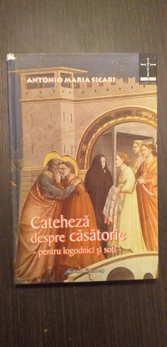 CATEHEZA PENTRU CASATORIE - PENTRU LOGODNICI SI SOTI - ANTONIO MARIA SICARI