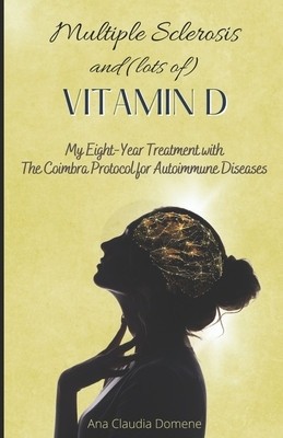 Multiple Sclerosis and (Lots Of) Vitamin D: My Eight-Year Treatment with the Coimbra Protocol for Autoimmune Diseases foto