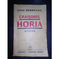 Liviu Rebreanu - Craisorul. Horia (1940, editia a III-a)