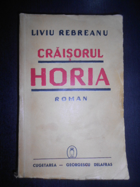 Liviu Rebreanu - Craisorul. Horia (1940, editia a III-a)