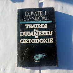 DUMITRU STANILOAE - TRĂIREA LUI DUMNEZEU ÎN ORTODOXIE