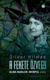 A fekete &ouml;zvegy - Alma Mahler-Werfel &eacute;lete - Oliver Hilmes