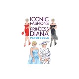 Iconic Fashions of Princess Diana Paper Dolls