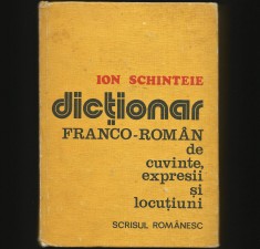 DICȚIONAR FRANCO-ROM&Acirc;N DE CUVINTE, EXPRESII ȘI LOCUȚIUNI - ION SCHINTEIE