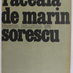 TEATRUL BULANDRA , RACEALA de MARIN SORESCU , STAGIUNEA 1975 - 1976 , 1976