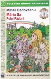 Maria Sa Puiul Padurii + CD - Mihail Sadoveanu