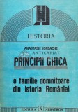 Principii Ghica. O familie domnitoare din istoria Romaniei - Anastasie Iordache (B171)