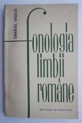 Fonologia limbii romane &amp;ndash; Emanuel Vasiliu (cateva sublinieri in creion) foto