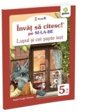 Lupul si cei sapte iezi. Invat sa citesc pe silabe. Nivelul 0 (5-7 ani) - Fratii Grimm
