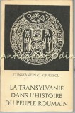 Cumpara ieftin La Transylvanie Dans L&#039;Histoire Du Peuple Roumain - Constantin C. Giurescu