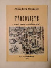 Mircea Horia Simionescu - Targovi?te - scurt excurs sentimental (1999) foto