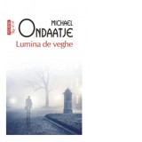 Lumina de veghe (editie de buzunar) - Michael Ondaatje, Ariadna Ponta