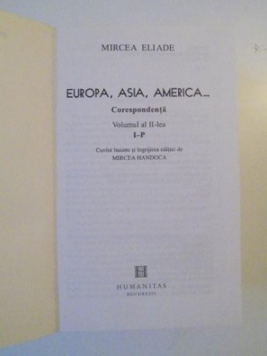 Mircea Eliade - Europa, Asia, America... Corespondență, vol. I - III foto