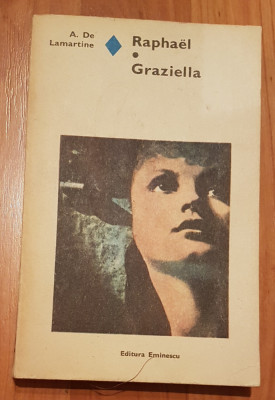 Raphael / Graziella de A. De Lamartine. Colectia Romanul de dragoste foto