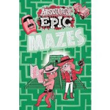 Absolutely Epic Mazes (Absolutely Epic Activity Books, 2)