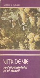 Cartea Vita de Vie Rod al Pamantului si al Muncii Avram D. Tudosie Agricultura Gradina Editura Casa 1989 Romana Brosata Romana