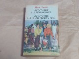 MARK TWAIN - AVENTURILE LUI TOM SAWYER \ AVENTURILE LUI HUCKLEBERRY FINN