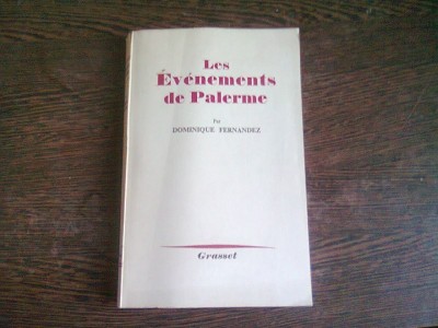LES EVENEMENTS DE PALERME - DOMINIQUE FERNANDEZ (CARTE IN LIMBA FRANCEZA) foto