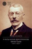 A Horthy-korszak sz&uuml;rke eminenci&aacute;sa. K&aacute;rolyi Gyula (1871&ndash;1947) - P&uuml;ski Levente