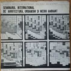 Seminarul international de arhitectura urbanism mediu ambiant (1971) Ion Mincu