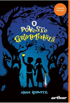 O poveste Grimminală - PB - Paperback brosat - Adam Gidwitz - Arthur foto