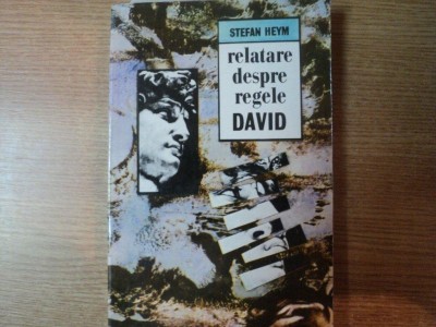 RELATARE DESPRE REGELE DAVID de STEFAN HEYM foto