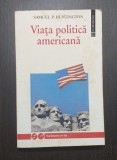 VIATA POLITICA AMERICANA - SAMUEL P. HUNTINGTON