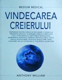 Anthony William - Medium medical. Vindecarea creierului
