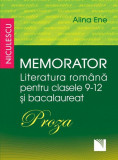 Memorator. Literatura rom&acirc;nă pentru clasele 9-12 și bacalaureat. PROZA - Paperback brosat - Alina Ene - Niculescu