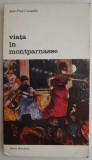 Viata in Montparnasse - Jean-Paul Crespelle - Carte Beletristica