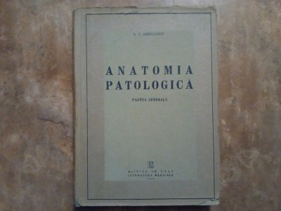 A. I. Abricosov - Anatomia Patologica - Partea Generala, 1949 foto