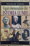 Figuri memorabile din istoria lumii - Nicolae Iorga