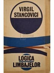 Virgil Stancovici - Logica limbajelor (Editia: 1972) foto