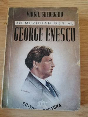 Virgil Gheorghiu - Un Muzician genial - George Enescu - 1944 foto