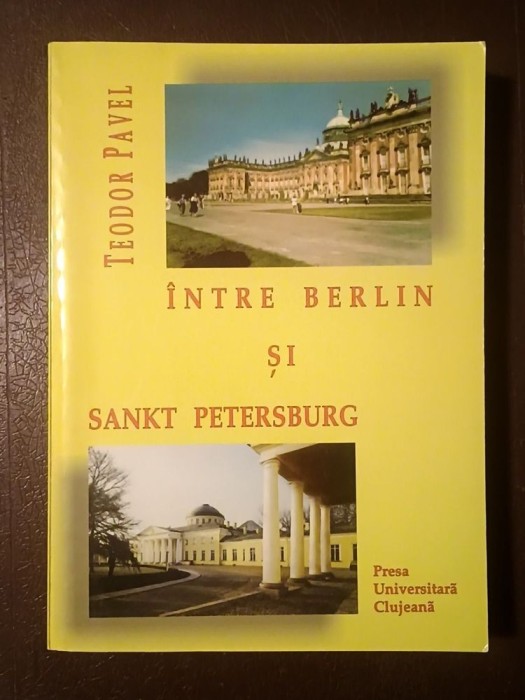 Teodor Pavel - &Icirc;ntre Berlin și Sankt Petersburg I. Rom&acirc;nii &icirc;n relațiile germano-ruse din secolul al XIX-lea