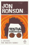 Testul psihopatului. O călătorie prin industria nebuniei - Jon Ronson, ART