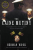 The Caine Mutiny: A Novel of World War II