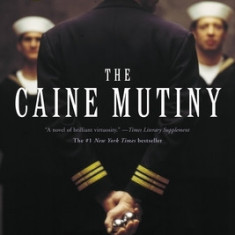 The Caine Mutiny: A Novel of World War II