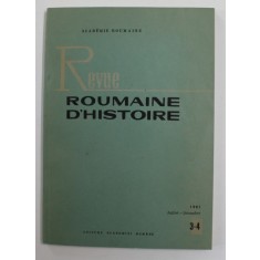 REVUE ROUMAINE D &#039;HISTOIRE , NR. 3-4 , JUILLET - DECEMBRE , 1991