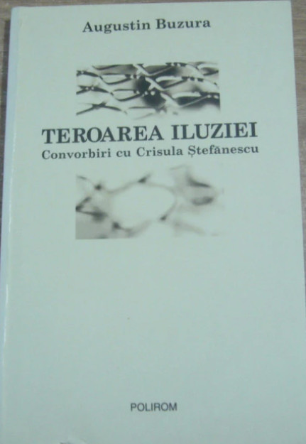 Augustin Buzura - Teroarea iluziei - Convorbiri cu Crisula Ștefănescu, 2004 T11