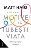 Cateva motive sa iubesti viata Ed.2024 - Matt Haig