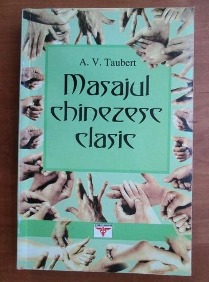 Masajul chinezesc clasic - A. V. Taubert