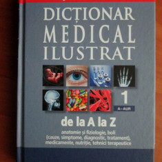Dictionar medical ilustrat de la A la Z volumul 1 (2013, editie cartonata)