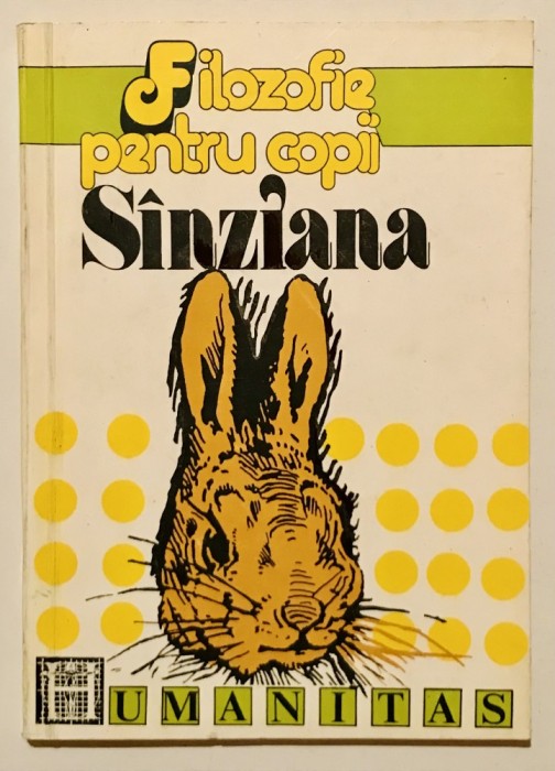 1993 Sanziana, Matthew Lipman, Ghid/Manual Filosofie Filozofie carti pentru copii, Humanitas, (Sinziana, prima editie), Pedagogie
