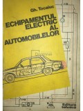 Gh. Tocaiuc - Echipamentul electric al automobilelor (Editia: 1982)