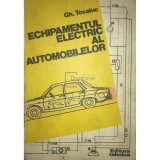 Gh. Tocaiuc - Echipamentul electric al automobilelor (Editia: 1982)