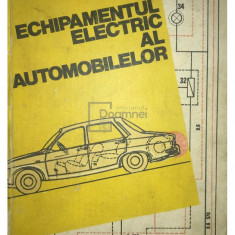 Gh. Tocaiuc - Echipamentul electric al automobilelor (editia 1982)