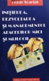 Cezar Scarlat - Initierea, dezvoltarea si managementul afacerilor mici si mijlocii